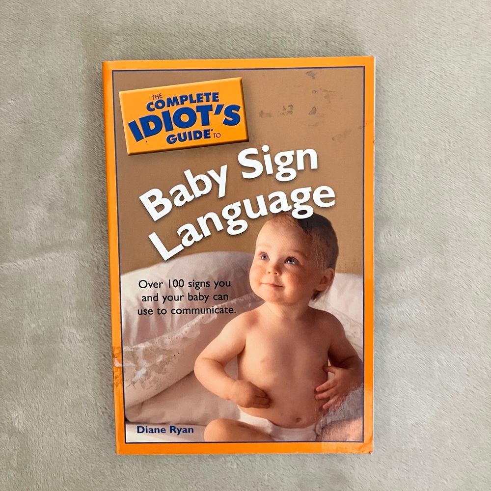 Baby Sign Language The Complete Idiots Guide Parenting & Early Learning Book